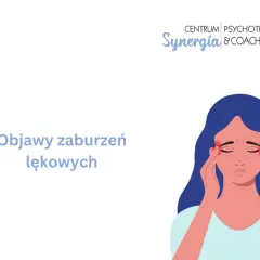 Objawy nerwicy - rozpoznaj najczęstsze oznaki zaburzeń lękowych