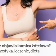 Woreczek żółciowy objawy: jak rozpoznać groźne sygnały Twojego ciała
