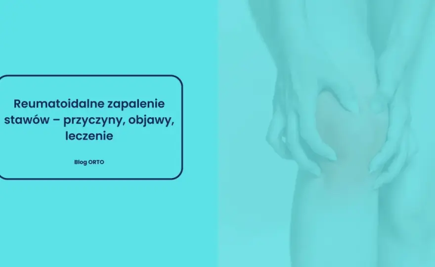 Reumatoidalne zapalenie stawów kolana - Czy to RZS? Objawy i leczenie